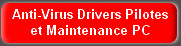 Anti-Virus Drivers Pilotes 
et Maintenance PC