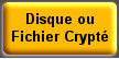 Disque ou Fichier Crypté